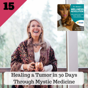 Healing a Tumor in 30 Days Through Mystic Medicine